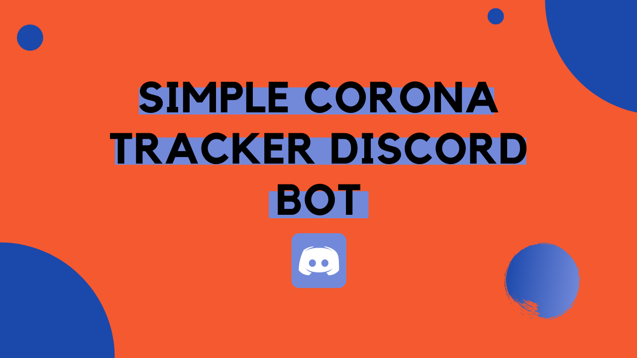 Building Simple Covid Tracker Discord Bot with Discord.JS 